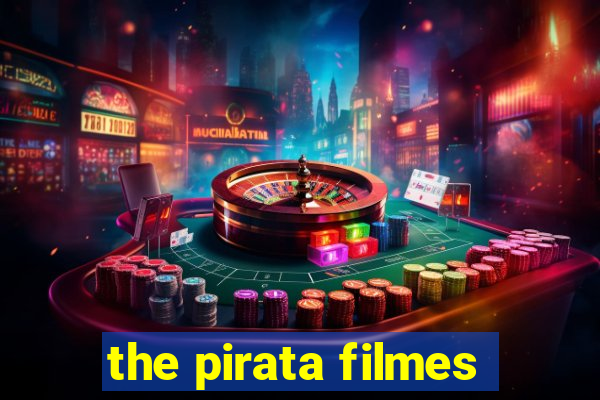 the pirata filmes